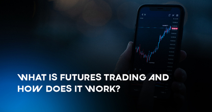 What is Futures Trading and How Does it Work?